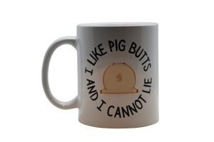 I like pig butt's and I cannot lie KLP mug