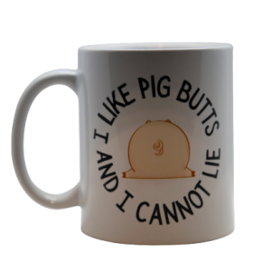I like pig butt's and I cannot lie KLP mug